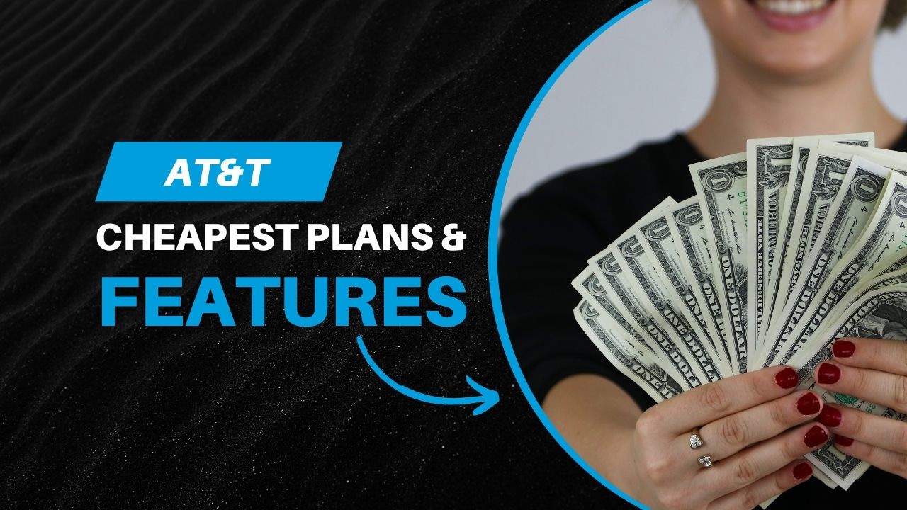 How Much Is AT&T Cheapest Plan & What Features Does It Include?